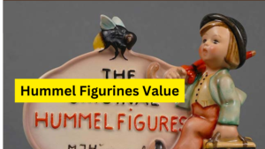 Hummel Figurines Value